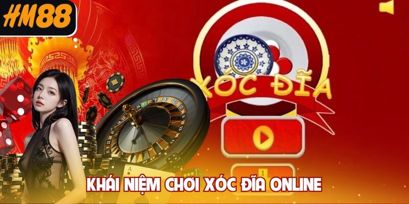 Khái niệm chơi xóc đĩa online
