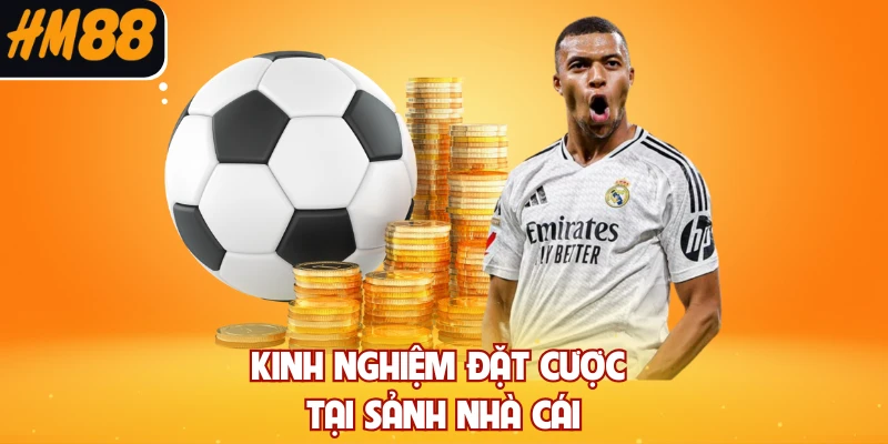 Kinh nghiệm đặt cược tại sảnh nhà cái